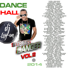 DJ LOG - ON STREET BANGER VOL 2 DANCEHALL MIX 2014