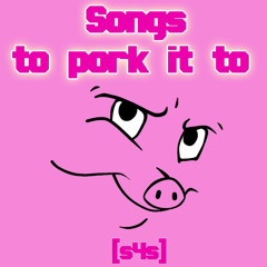 Songs to pork it to: Disc 2