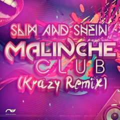 Malinche Club - Slim & Shein Ft Jorge Hdz & Jorge T. (Krazy Remix) DEMO