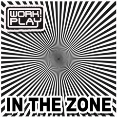 Work.Play (Spends Quality & Adam Fission) - "In The Zone"