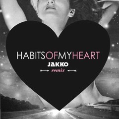 Jaymes Young - Habits Of My Heart (Jakko Remix) [OUT NOW VIA ATLANTIC RECORDS]