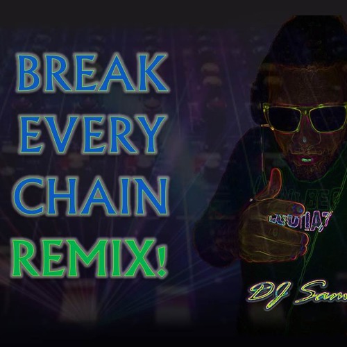 Stream Jesus Culture Break Every Chain (DANCE REMIX!!) by DJ SamR