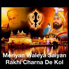 Mehran Waleya Saiyan Rakhi Charna De Kol - Bhai Harbans Singh Ji