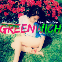 Greenwich - Lana Del Rey