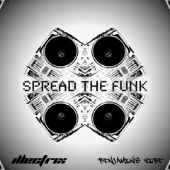 Illectrix - Spread The Funk (ft. Benjamin's Vibe)