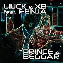 LIUCK & XB Ft Fenja - Prince & Beggar (original Mix)