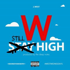 J. West - W Still High (prod. By The Deep Notes)