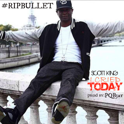SCOTT KING - "I CRIED TODAY" (BULLET TRIBUTE) prod by: PQBjay