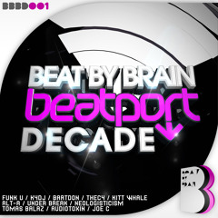 Beat By Brain - Beatport Decade (Mixed by DJ Fen) * FREE DL