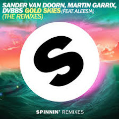 DVBBS, Martin Garrix & Sander Van Doorn feat Aleesia - Gold Skies (Fefex Remix)