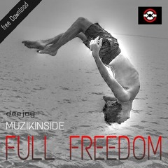 Dj Muzikinside - FULL FREEDOM (Soulful Jazzy Afro House Session)