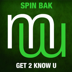 Spin Bak - Get 2 Know U - Touch & Go Classic House Mix (Full radio edit)