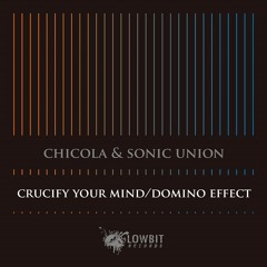 LBR150 Chicola & Sonic Union - Crucify Your Mind [Lowbit] - Preview