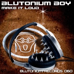 Blutonium Boy - Make It Loud (Headhunterz Remix)