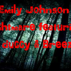 Emily Johnson ft. Lil Duggy & Breez'e - Nightmare