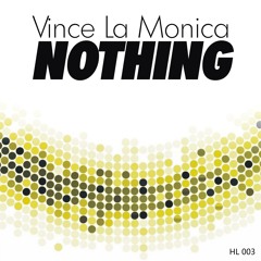 Vince La Monica - Nothing (Original Mix) Preview