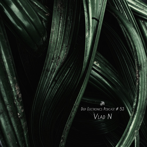 Deep Electronics Podcast # 53 - Vlad N
