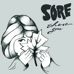 SORE - There Goes