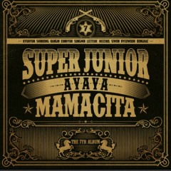 MAMACITA (아야야) - 슈퍼주니어 (Super Junior) Full Cover