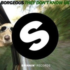 Borgeous - They Don't Know Us