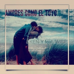 Ken-Y Ft. Wise ''The Gold Pen'' - Amores Como El Tuyo (DJ Brayan Edit)