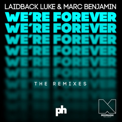 Laidback Luke & Marc Benjamin - We're Forever (The Voyagers Remix)