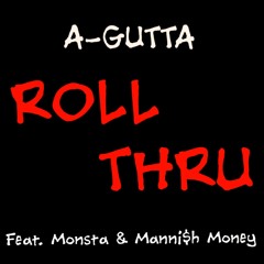 A-Gutta Feat. Monsta - Roll Thru