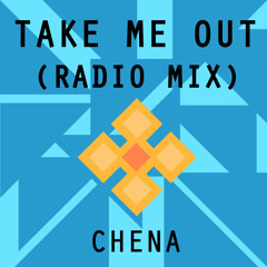 Take Me Out (Radio Edit)  CHENA