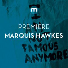 Premiere: Marquis Hawkes 'Fat Man'