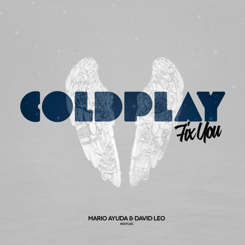 Coldplay - Fix You (Mario Ayuda & David Leo Bootleg)