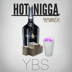 YBS - Hot Nigga Remix