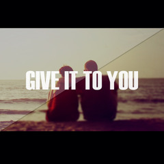 Give It To You (Original MIx)