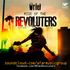 ORiel - Rise of the Revoluters | Mixtape Thesis [AfarMusicGroup 2014]