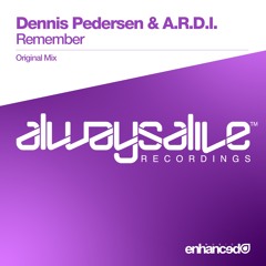 Dennis Pedersen & A.R.D.I. - Remember (Original Mix) [OUT NOW]