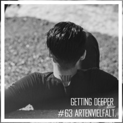 Getting Deeper Podcast #63 Mixed By Artenvielfalt