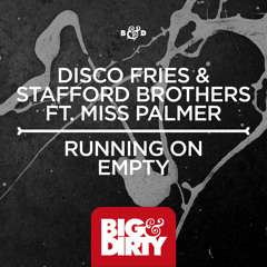 Disco Fries And Stafford Brothers Ft. Miss Palmer - Running On Empty [OUT NOW]