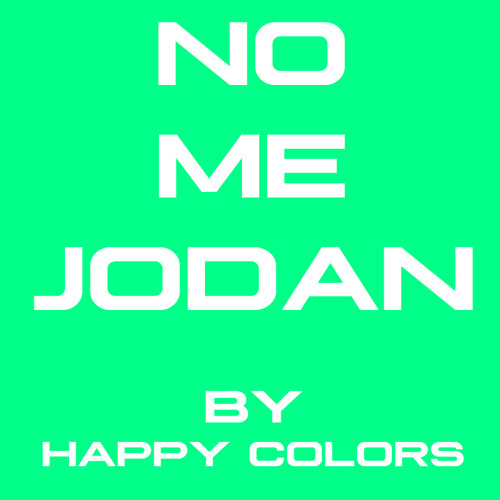 Happy Colors - No Me Jodan