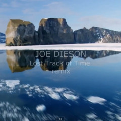 JOE DIESON // LOST TRACK OF TIME REMIX