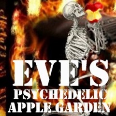 EVE'S PSYCHEDELIC APPLE GARDEN