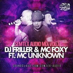 SEMTEX AUDIO MIX VOL1. DJ FRILLER & MC FOXY FT MC UNKNOWN