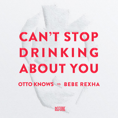 Otto Knows vs Bebe Rexha Cant Stop Drinking About You (Extended Edit)