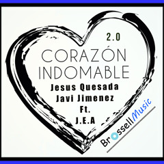 Jesús Quesada & Javi Jiménez Ft. J.E.A - Corazón Indomable 2.0