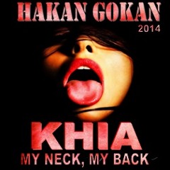 Khia - My Neck, My Back (Hakan Gökan Remix)