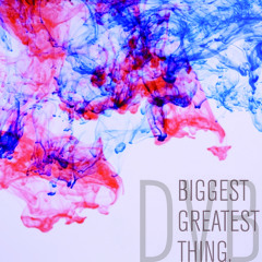 Biggest Greatest Thing