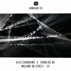 Oswaldo Ar & Alex Cambrano-Bad Boy(Original Mix)