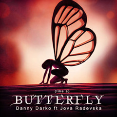 Butterfly(Like A) Ft. Jova Radevska(ManKarate Remix)