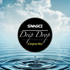Drip Drop (Original Mix)