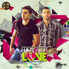 Alfred Beck feat. Moshiko Vaizman - I Hate Your Love (original Mix)