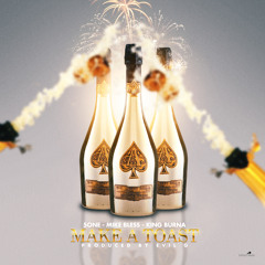 Make A Toast (feat. Mike Bless & King Burna) - Produced By Evil G