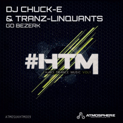 DJ Chuck-E & Tranz-Linquants - 'Go Bezerk'